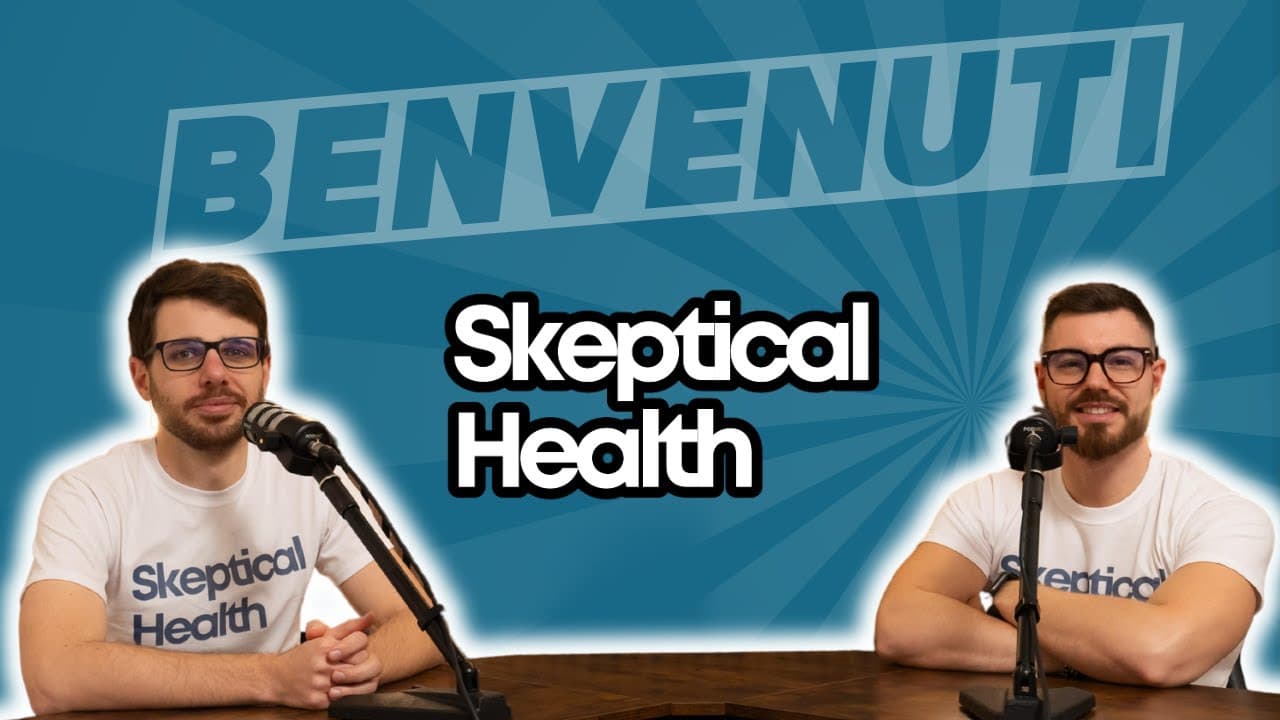EP.1 — Benvenuti in Skeptical Health!